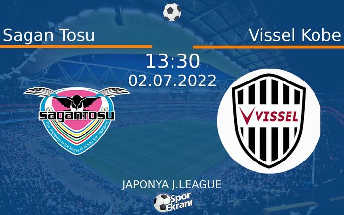 02 Temmuz 2022 Sagan Tosu vs Vissel Kobe maçı Hangi Kanalda Saat Kaçta Yayınlanacak? 02 Temmuz 2022 Sagan Tosu vs Vissel Kobe maçı Hangi Kanalda Saat Kaçta Yayınlanacak?