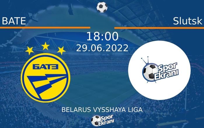 29 Haziran 2022 BATE vs Slutsk maçı Hangi Kanalda Saat Kaçta Yayınlanacak? 29 Haziran 2022 BATE vs Slutsk maçı Hangi Kanalda Saat Kaçta Yayınlanacak?