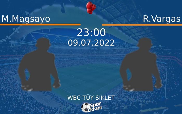 09 Temmuz 2022 M.Magsayo vs R.Vargas maçı Hangi Kanalda Saat Kaçta Yayınlanacak? 09 Temmuz 2022 M.Magsayo vs R.Vargas maçı Hangi Kanalda Saat Kaçta Yayınlanacak?