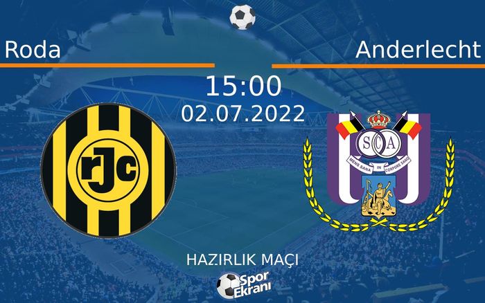 02 Temmuz 2022 Roda vs Anderlecht maçı Hangi Kanalda Saat Kaçta Yayınlanacak? 02 Temmuz 2022 Roda vs Anderlecht maçı Hangi Kanalda Saat Kaçta Yayınlanacak?