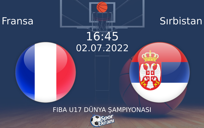 02 Temmuz 2022 Fransa vs Sırbistan maçı Hangi Kanalda Saat Kaçta Yayınlanacak? 02 Temmuz 2022 Fransa vs Sırbistan maçı Hangi Kanalda Saat Kaçta Yayınlanacak?