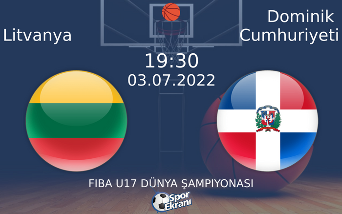 03 Temmuz 2022 Litvanya vs Dominik Cumhuriyeti maçı Hangi Kanalda Saat Kaçta Yayınlanacak? 03 Temmuz 2022 Litvanya vs Dominik Cumhuriyeti maçı Hangi Kanalda Saat Kaçta Yayınlanacak?
