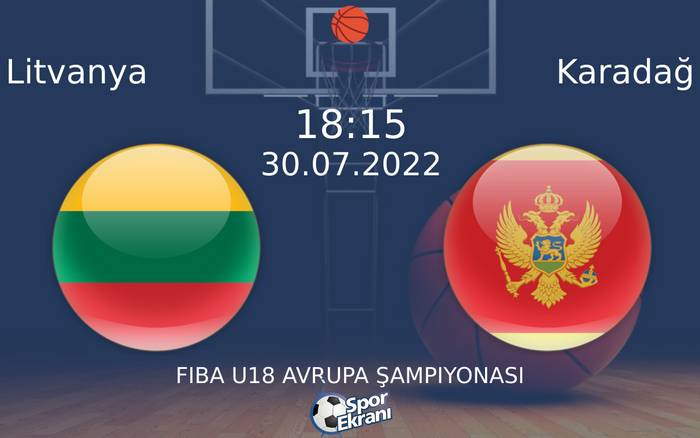 30 Temmuz 2022 Litvanya vs Karadağ maçı Hangi Kanalda Saat Kaçta Yayınlanacak? 30 Temmuz 2022 Litvanya vs Karadağ maçı Hangi Kanalda Saat Kaçta Yayınlanacak?