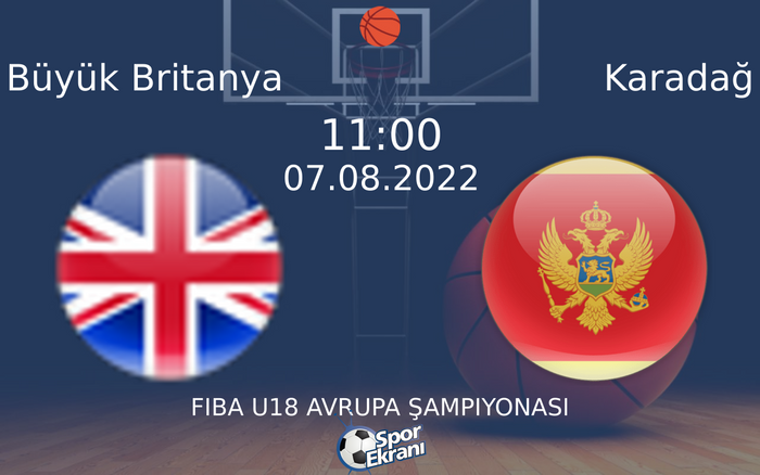 07 Ağustos 2022 Büyük Britanya vs Karadağ maçı Hangi Kanalda Saat Kaçta Yayınlanacak? 07 Ağustos 2022 Büyük Britanya vs Karadağ maçı Hangi Kanalda Saat Kaçta Yayınlanacak?