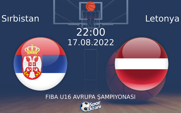 17 Ağustos 2022 Sırbistan vs Letonya maçı Hangi Kanalda Saat Kaçta Yayınlanacak? 17 Ağustos 2022 Sırbistan vs Letonya maçı Hangi Kanalda Saat Kaçta Yayınlanacak?