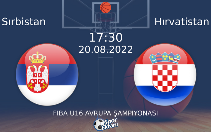 20 Ağustos 2022 Sırbistan vs Hırvatistan maçı Hangi Kanalda Saat Kaçta Yayınlanacak?