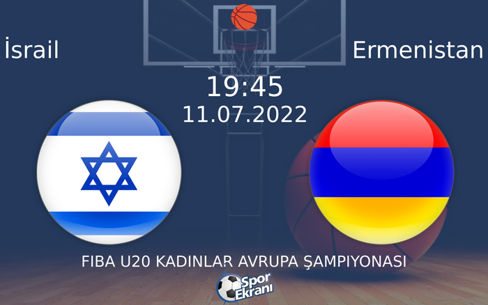 11 Temmuz 2022 İsrail vs Ermenistan maçı Hangi Kanalda Saat Kaçta Yayınlanacak? 11 Temmuz 2022 İsrail vs Ermenistan maçı Hangi Kanalda Saat Kaçta Yayınlanacak?