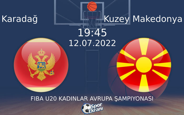 12 Temmuz 2022 Karadağ vs Kuzey Makedonya maçı Hangi Kanalda Saat Kaçta Yayınlanacak? 12 Temmuz 2022 Karadağ vs Kuzey Makedonya maçı Hangi Kanalda Saat Kaçta Yayınlanacak?