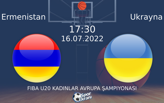 16 Temmuz 2022 Ermenistan vs Ukrayna maçı Hangi Kanalda Saat Kaçta Yayınlanacak? 16 Temmuz 2022 Ermenistan vs Ukrayna maçı Hangi Kanalda Saat Kaçta Yayınlanacak?
