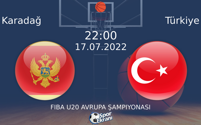 17 Temmuz 2022 Karadağ vs Türkiye maçı Hangi Kanalda Saat Kaçta Yayınlanacak?