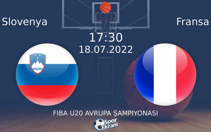 18 Temmuz 2022 Slovenya vs Fransa maçı Hangi Kanalda Saat Kaçta Yayınlanacak? 18 Temmuz 2022 Slovenya vs Fransa maçı Hangi Kanalda Saat Kaçta Yayınlanacak?
