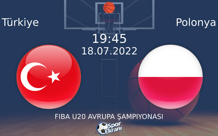 18 Temmuz 2022 Türkiye vs Polonya maçı Hangi Kanalda Saat Kaçta Yayınlanacak? 18 Temmuz 2022 Türkiye vs Polonya maçı Hangi Kanalda Saat Kaçta Yayınlanacak?