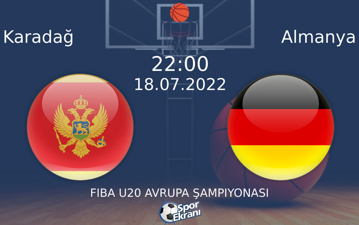18 Temmuz 2022 Karadağ vs Almanya maçı Hangi Kanalda Saat Kaçta Yayınlanacak? 18 Temmuz 2022 Karadağ vs Almanya maçı Hangi Kanalda Saat Kaçta Yayınlanacak?