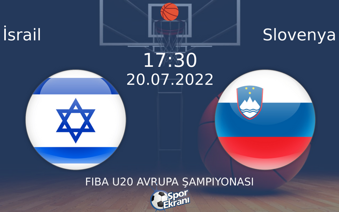 20 Temmuz 2022 İsrail vs Slovenya maçı Hangi Kanalda Saat Kaçta Yayınlanacak? 20 Temmuz 2022 İsrail vs Slovenya maçı Hangi Kanalda Saat Kaçta Yayınlanacak?