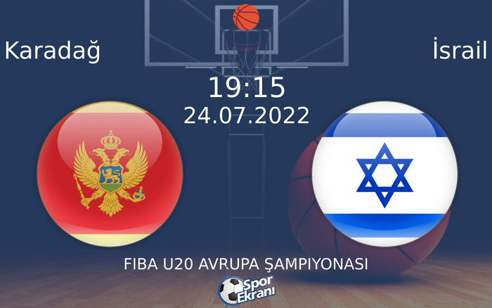 24 Temmuz 2022 Karadağ vs İsrail maçı Hangi Kanalda Saat Kaçta Yayınlanacak? 24 Temmuz 2022 Karadağ vs İsrail maçı Hangi Kanalda Saat Kaçta Yayınlanacak?