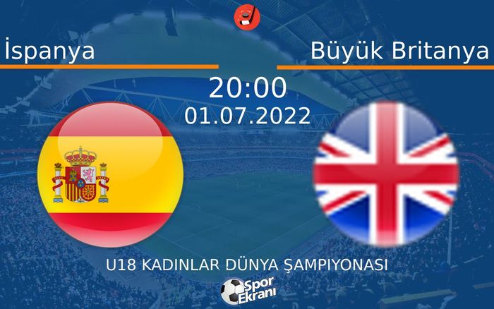 01 Temmuz 2022 İspanya vs Büyük Britanya maçı Hangi Kanalda Saat Kaçta Yayınlanacak? 01 Temmuz 2022 İspanya vs Büyük Britanya maçı Hangi Kanalda Saat Kaçta Yayınlanacak?