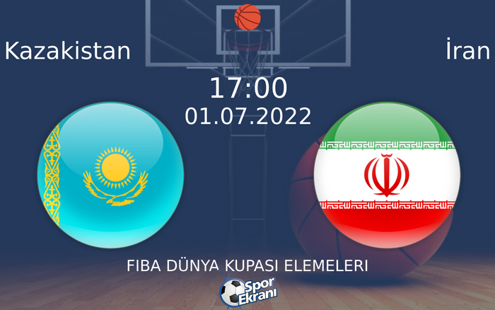 01 Temmuz 2022 Kazakistan vs İran maçı Hangi Kanalda Saat Kaçta Yayınlanacak?