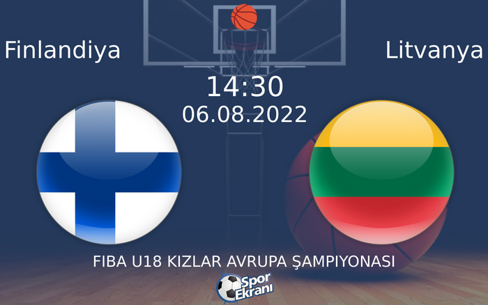 06 Ağustos 2022 Finlandiya vs Litvanya maçı Hangi Kanalda Saat Kaçta Yayınlanacak? 06 Ağustos 2022 Finlandiya vs Litvanya maçı Hangi Kanalda Saat Kaçta Yayınlanacak?