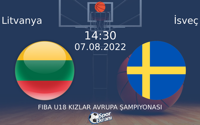 07 Ağustos 2022 Litvanya vs İsveç maçı Hangi Kanalda Saat Kaçta Yayınlanacak? 07 Ağustos 2022 Litvanya vs İsveç maçı Hangi Kanalda Saat Kaçta Yayınlanacak?