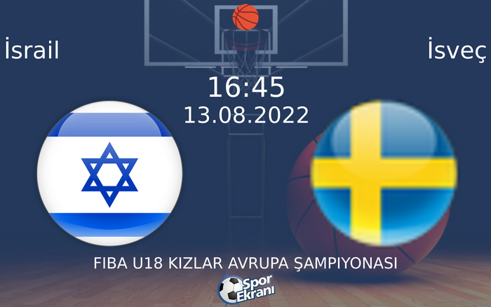 13 Ağustos 2022 İsrail vs İsveç maçı Hangi Kanalda Saat Kaçta Yayınlanacak? 13 Ağustos 2022 İsrail vs İsveç maçı Hangi Kanalda Saat Kaçta Yayınlanacak?