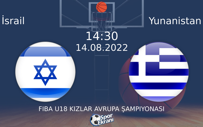 14 Ağustos 2022 İsrail vs Yunanistan maçı Hangi Kanalda Saat Kaçta Yayınlanacak? 14 Ağustos 2022 İsrail vs Yunanistan maçı Hangi Kanalda Saat Kaçta Yayınlanacak?