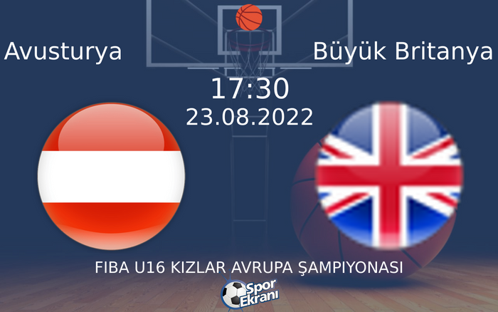 23 Ağustos 2022 Avusturya vs Büyük Britanya maçı Hangi Kanalda Saat Kaçta Yayınlanacak? 23 Ağustos 2022 Avusturya vs Büyük Britanya maçı Hangi Kanalda Saat Kaçta Yayınlanacak?