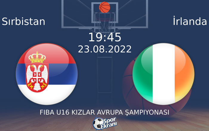 23 Ağustos 2022 Sırbistan vs İrlanda maçı Hangi Kanalda Saat Kaçta Yayınlanacak? 23 Ağustos 2022 Sırbistan vs İrlanda maçı Hangi Kanalda Saat Kaçta Yayınlanacak?