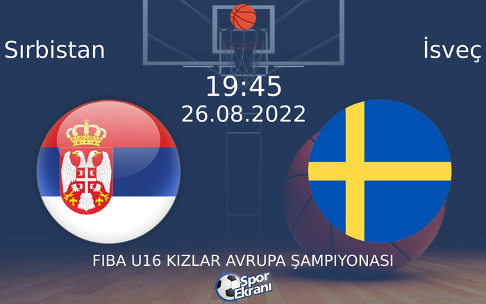 26 Ağustos 2022 Sırbistan vs İsveç maçı Hangi Kanalda Saat Kaçta Yayınlanacak? 26 Ağustos 2022 Sırbistan vs İsveç maçı Hangi Kanalda Saat Kaçta Yayınlanacak?