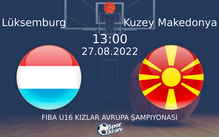 27 Ağustos 2022 Lüksemburg vs Kuzey Makedonya maçı Hangi Kanalda Saat Kaçta Yayınlanacak? 27 Ağustos 2022 Lüksemburg vs Kuzey Makedonya maçı Hangi Kanalda Saat Kaçta Yayınlanacak?