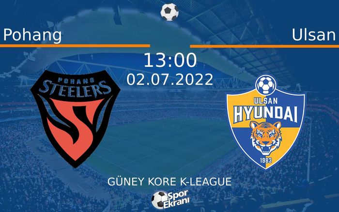 02 Temmuz 2022 Pohang vs Ulsan maçı Hangi Kanalda Saat Kaçta Yayınlanacak? 02 Temmuz 2022 Pohang vs Ulsan maçı Hangi Kanalda Saat Kaçta Yayınlanacak?