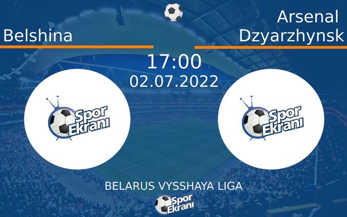 02 Temmuz 2022 Belshina vs Arsenal Dzyarzhynsk maçı Hangi Kanalda Saat Kaçta Yayınlanacak? 02 Temmuz 2022 Belshina vs Arsenal Dzyarzhynsk maçı Hangi Kanalda Saat Kaçta Yayınlanacak?
