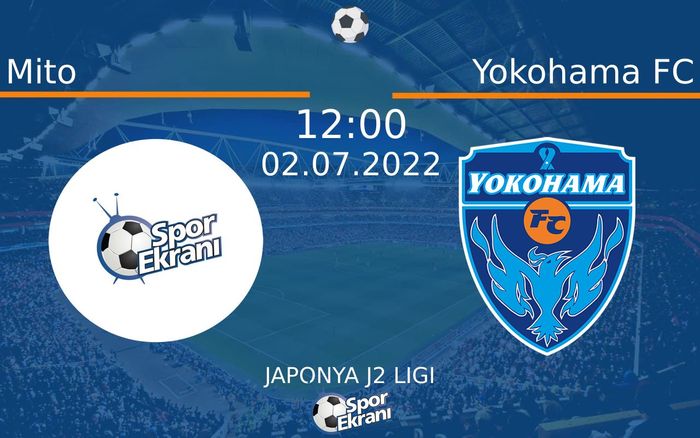 02 Temmuz 2022 Mito vs Yokohama FC maçı Hangi Kanalda Saat Kaçta Yayınlanacak? 02 Temmuz 2022 Mito vs Yokohama FC maçı Hangi Kanalda Saat Kaçta Yayınlanacak?
