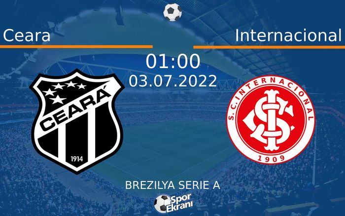 03 Temmuz 2022 Ceara vs Internacional maçı Hangi Kanalda Saat Kaçta Yayınlanacak? 03 Temmuz 2022 Ceara vs Internacional maçı Hangi Kanalda Saat Kaçta Yayınlanacak?