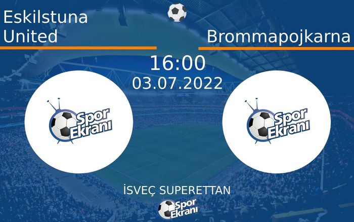 03 Temmuz 2022 Eskilstuna United vs Brommapojkarna maçı Hangi Kanalda Saat Kaçta Yayınlanacak? 03 Temmuz 2022 Eskilstuna United vs Brommapojkarna maçı Hangi Kanalda Saat Kaçta Yayınlanacak?