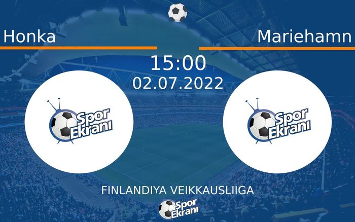 02 Temmuz 2022 Honka vs Mariehamn maçı Hangi Kanalda Saat Kaçta Yayınlanacak?