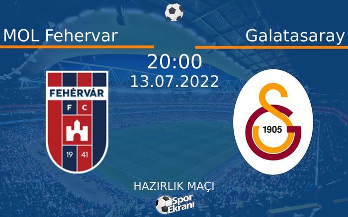 13 Temmuz 2022 MOL Fehervar vs Galatasaray maçı Hangi Kanalda Saat Kaçta Yayınlanacak? 13 Temmuz 2022 MOL Fehervar vs Galatasaray maçı Hangi Kanalda Saat Kaçta Yayınlanacak?