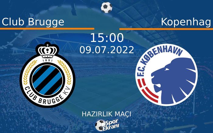 09 Temmuz 2022 Club Brugge vs Kopenhag maçı Hangi Kanalda Saat Kaçta Yayınlanacak? 09 Temmuz 2022 Club Brugge vs Kopenhag maçı Hangi Kanalda Saat Kaçta Yayınlanacak?