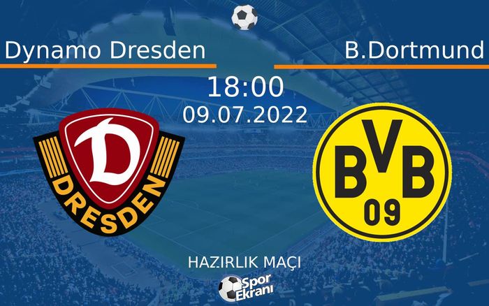 09 Temmuz 2022 Dynamo Dresden vs B.Dortmund maçı Hangi Kanalda Saat Kaçta Yayınlanacak?