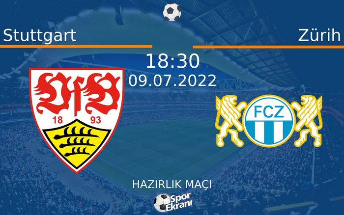 09 Temmuz 2022 Stuttgart vs Zürih maçı Hangi Kanalda Saat Kaçta Yayınlanacak? 09 Temmuz 2022 Stuttgart vs Zürih maçı Hangi Kanalda Saat Kaçta Yayınlanacak?