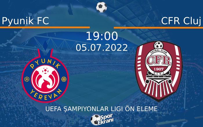 05 Temmuz 2022 Pyunik FC vs CFR Cluj maçı Hangi Kanalda Saat Kaçta Yayınlanacak? 05 Temmuz 2022 Pyunik FC vs CFR Cluj maçı Hangi Kanalda Saat Kaçta Yayınlanacak?