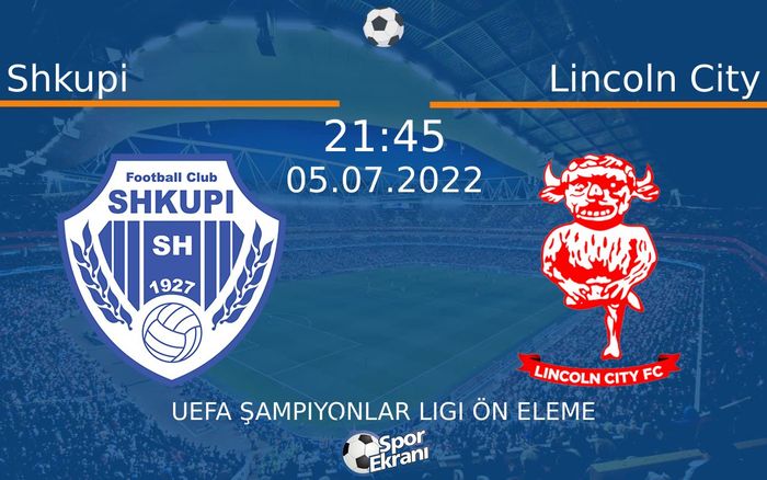 05 Temmuz 2022 Shkupi vs Lincoln City maçı Hangi Kanalda Saat Kaçta Yayınlanacak? 05 Temmuz 2022 Shkupi vs Lincoln City maçı Hangi Kanalda Saat Kaçta Yayınlanacak?