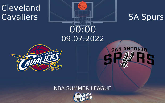 09 Temmuz 2022 Cleveland Cavaliers vs SA Spurs maçı Hangi Kanalda Saat Kaçta Yayınlanacak? 09 Temmuz 2022 Cleveland Cavaliers vs SA Spurs maçı Hangi Kanalda Saat Kaçta Yayınlanacak?