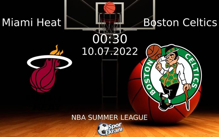 10 Temmuz 2022 Miami Heat vs Boston Celtics maçı Hangi Kanalda Saat Kaçta Yayınlanacak? 10 Temmuz 2022 Miami Heat vs Boston Celtics maçı Hangi Kanalda Saat Kaçta Yayınlanacak?