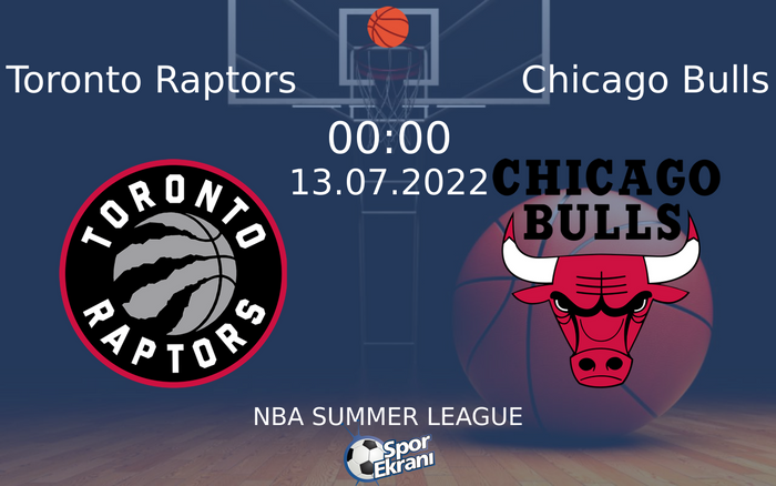 13 Temmuz 2022 Toronto Raptors vs Chicago Bulls maçı Hangi Kanalda Saat Kaçta Yayınlanacak? 13 Temmuz 2022 Toronto Raptors vs Chicago Bulls maçı Hangi Kanalda Saat Kaçta Yayınlanacak?