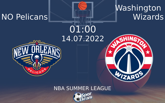 14 Temmuz 2022 NO Pelicans vs Washington Wizards maçı Hangi Kanalda Saat Kaçta Yayınlanacak? 14 Temmuz 2022 NO Pelicans vs Washington Wizards maçı Hangi Kanalda Saat Kaçta Yayınlanacak?