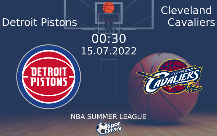 15 Temmuz 2022 Detroit Pistons vs Cleveland Cavaliers maçı Hangi Kanalda Saat Kaçta Yayınlanacak? 15 Temmuz 2022 Detroit Pistons vs Cleveland Cavaliers maçı Hangi Kanalda Saat Kaçta Yayınlanacak?