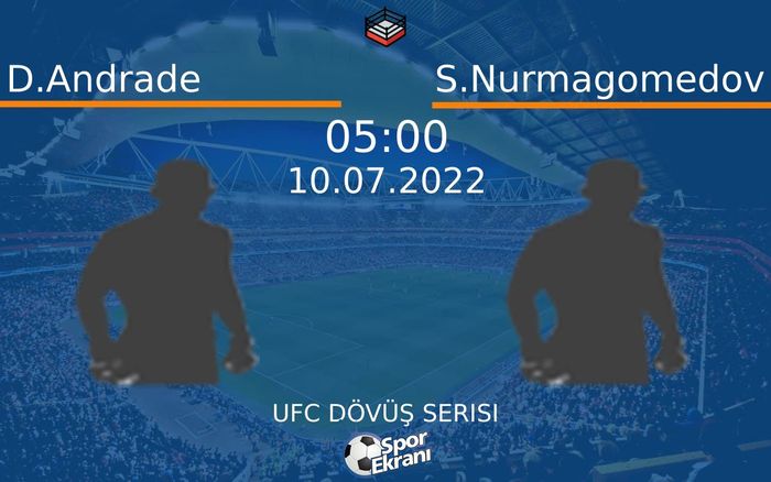 10 Temmuz 2022 D.Andrade vs S.Nurmagomedov maçı Hangi Kanalda Saat Kaçta Yayınlanacak? 10 Temmuz 2022 D.Andrade vs S.Nurmagomedov maçı Hangi Kanalda Saat Kaçta Yayınlanacak?