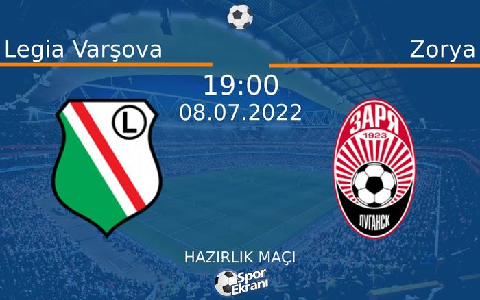 08 Temmuz 2022 Legia Varşova vs Zorya maçı Hangi Kanalda Saat Kaçta Yayınlanacak? 08 Temmuz 2022 Legia Varşova vs Zorya maçı Hangi Kanalda Saat Kaçta Yayınlanacak?