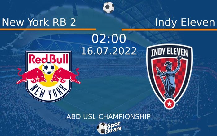 16 Temmuz 2022 New York RB 2 vs Indy Eleven maçı Hangi Kanalda Saat Kaçta Yayınlanacak? 16 Temmuz 2022 New York RB 2 vs Indy Eleven maçı Hangi Kanalda Saat Kaçta Yayınlanacak?