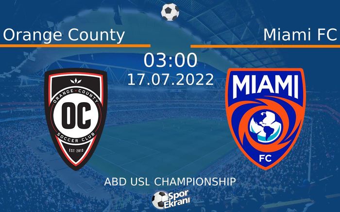 17 Temmuz 2022 Orange County vs Miami FC maçı Hangi Kanalda Saat Kaçta Yayınlanacak? 17 Temmuz 2022 Orange County vs Miami FC maçı Hangi Kanalda Saat Kaçta Yayınlanacak?